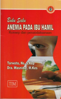 Buku Saku Anemia Pada Ibu Hamil : Konsep dan Penatalaksanaan