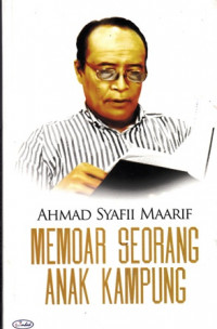 Ahmad Syafii Maarif : Memoar Seorang Anak Kampung