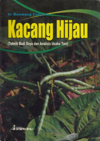 Kacang Hijau : teknik budi daya dan analisis tani