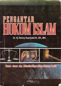 Pengantar Hukum Islam : Dasar-Dasar Dan Aktualisasinya Dalam Hukum Positif