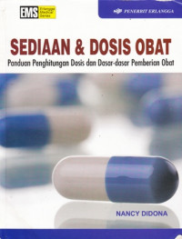 Sediaan Dan Obat Dosis Obat : panduan penghitungan dosis dan dasar-dasar pemberian obat