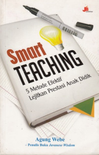 smart teaching : 5 metode efektif lejitkan prestasi anak didik