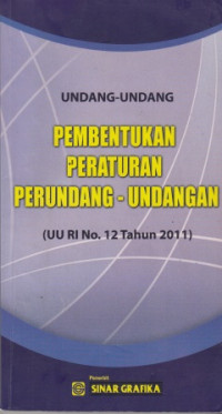 Undang-undang pembentukan peraturan perundang-undangan (UU RI No. 12 Tahun 2011)