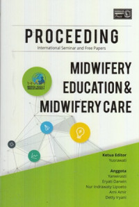 Proceeding International Seminar and Free Papers: Midwifery Education & Midwifery Care