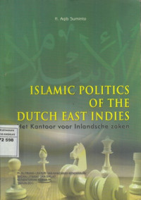 Isalamic Politics of the Dutch East Indies : Het Kantoor voor Inlandsche zaken