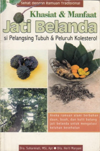 Khasiat dan manfaat jati belanda : si pelangsing tubuh dan peluruh kolesterol