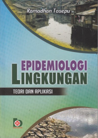 Epidemiologi Lingkungan : Teori dan Aplikasi