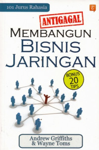 101 Jurus Rahasia Antigagal Membangun Bisnis Jaringan