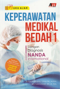 Buku ajar keperawatan medikal Bedah I : dengan diagnosis Nanda International