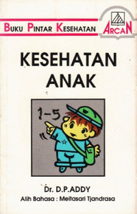 Buku Pintar Kesehatan : Kesehatan Anak 1-5