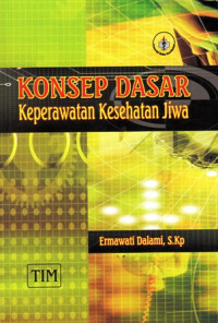 Konsep Dasar Keperawatan Kesehatan Jiwa