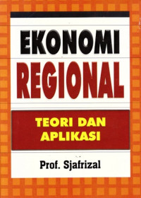 Ekonomi Regional : Teori dan Aplikasi