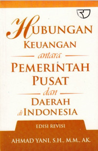 Hubungan Keuangan Antara Pemerintah Pusat Dan Daerah Di Indonesia