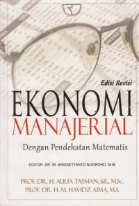 Ekonomi Manajerial : dengan pendekatan matematis