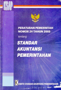 Peraturan Pemerintahan Nomor 24 Tahun 2005 tentang Standar Akuntansi Pemerintahan