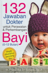 132 Jawaban dokter untuk perawatan dan perkembangan bayi (0-12 bulan)