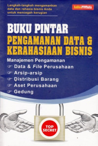 Buku pintar pengamanan data dan kerahasiaan bisnis