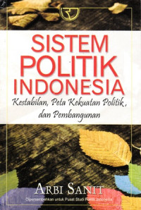 Sistem Politik Indonesia:Kestabilan Peta Kekuatan Politik dan Pembangunan