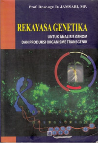 Rekayasa Genetika : untuk analisis genom dan produksi organisme transgenik