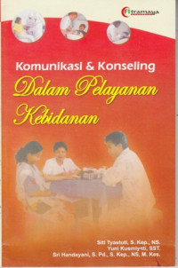 Komunikasi dan Konseling dalam Pelayanan Kebidanan