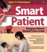 Smart Patient : mengupas rahasia menjadi pasien cerdas