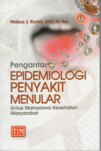 Pengantar Epidemiologi penyakit Menular : Untuk Mahasiswa Kesehatan Masyarakat