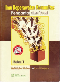 Ilmu Keperawatan Komunitas:Pengantar dan Teori Buku I