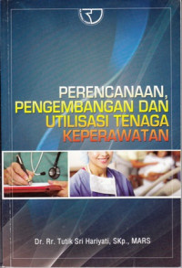 Perencanaan Pengembangan dan Utilasisasi Tenaga Keperawatan