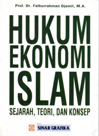 Hukum Ekonomi Islam : Sjarah, Teori, dan Konsep