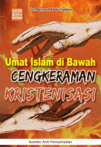 Umat Islam di Bawah Cengkeraman Kristenisasi