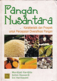 Pangan Nusantara : Karakteristik dan Prospek untuk Percepatan Diversifikasi Pangan