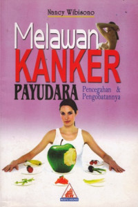 Melawan Kanker Payudara : Pencegahan dan Pengobatannya