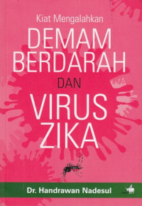 Kiat Mengalahkan Demam Berdarah dan Virus Zika