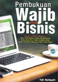 Penbukuan Wajib untuk Bisnis : Panduan Praktis Membuat Buku Pemasukan, Buku Pengeluaran, Buku Arus Kas, Buku Catatan Stok, Buku Inventaris Barang, Buku Laba Rugi