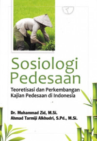 Sosiologi Pedesaan : Teoritis dan Perkembangan Kajian Pedesaan di Indonesia