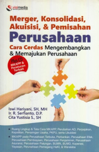 Merger Konsolidasi Akuisisi dan Pemisahan: Cara Cerdas Mengembangkan dan Memajukan Perusahaan