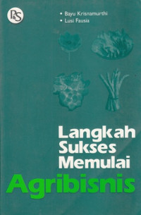 LAngkah Sukses Memulai Agribisnis