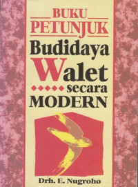 Buku Petunjuk Budidaya Walet Secara Modern