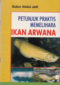 Petunjuk Praktis Memelihara Ikan Arwana