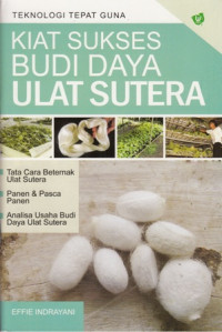 Kiat sukses budidaya Ulat Sutera