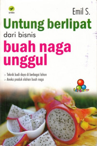 Untung berlipat dari bisnis buah naga unggul