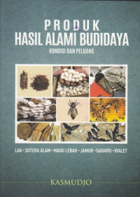 Produk hasil alami budidaya : kondisi dan peluang