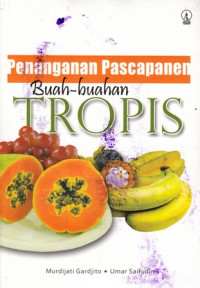 Penanganan Pascapanen Buah-Buahan Tropis