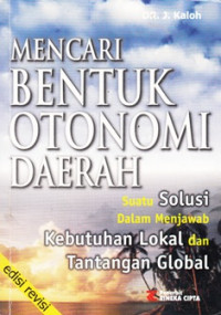 Mencari Bentuk Otonomi Daerah Suatu Solusi Dalam Menjawab Kebutuhan Lokal Dan Tantangan Global