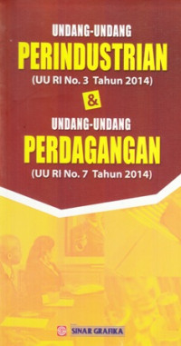 Undang-undang Perindustrian (UU RI No.3 Tahun 2014) & Undang-undang Perdagangan (UU RI No.7 Tahun 2014)