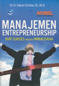 Manajemen entrepreneurship 

Manajemen Entrepreneurship : kiat sukses menjadi wirausaha