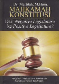 Mahkamah Konstitusi dari negative legislature ke positive legislature