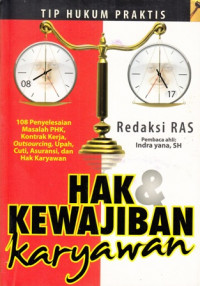 Hak  dan kewajiban karyawan (tip hukum praktis) : 108 penyelesaian masalah PHK...