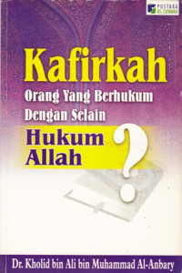 Kafirkah orang yang berhukum dengan selain hukum Islam?