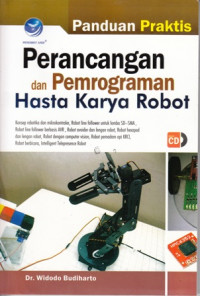 Panduan Praktis:Perancangan dan Pemrograman Hasta Karya Robot